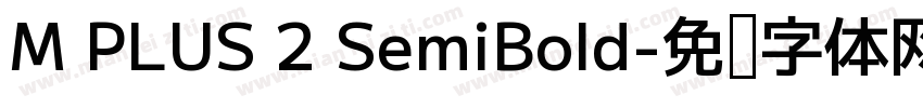 M PLUS 2 SemiBold字体转换
